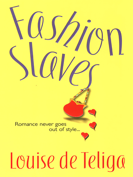 Title details for Fashion Slaves by Louise deTeliga - Available